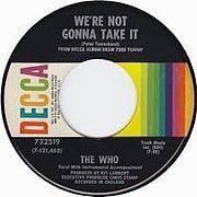 We’re Not Gonna Take It - The Who