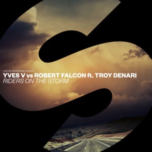 Riders on the Storm - Yves V & Robert Falcon (Ft. Troy Denari)