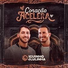 Coração Acelera - Iguinho e Lulinha