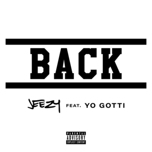 Back - Jeezy (Ft. Yo Gotti)