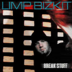 Break Stuff - Limp Bizkit