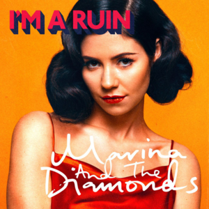 I’m a Ruin - MARINA