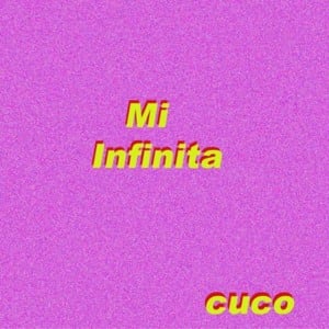 Mi Infinita - Cuco