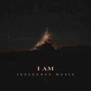 I Am - Influence Music (Ft. Melody Noel & William Matthews)