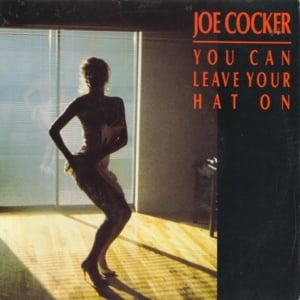 You Can Leave Your Hat On - Joe Cocker