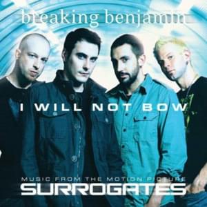 I Will Not Bow - Breaking Benjamin