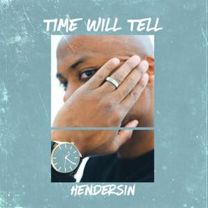 Time Will Tell - Hendersin