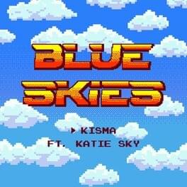 Blue Skies - Kisma (Ft. Katie Sky)