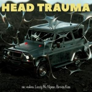 ​head trauma (feat. Lizzy McAlpine & Brevin Kim) - ​nic violets (Ft. Brevin Kim & Lizzy McAlpine)