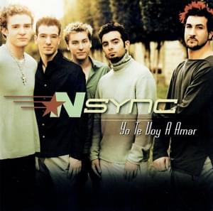 Yo Te Voy A Amar - *NSYNC