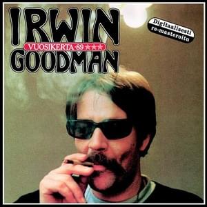 Mitä suurempi mies - Irwin Goodman