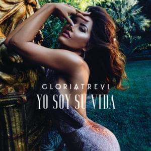 Yo Soy Su Vida - Gloria Trevi