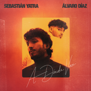 A Dónde Van - Sebastián Yatra & Álvaro Díaz