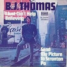 I Just Can’t Help Believing - B.J. Thomas