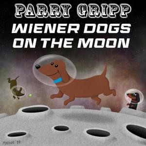 Wiener Dogs On the Moon - Parry Gripp