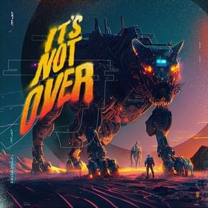 It’s Not Over - Zayde Wolf