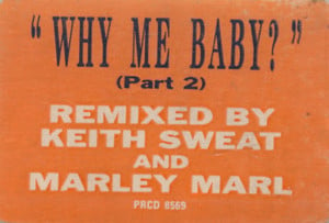 Why Me Baby (Part 2) - Keith Sweat (Ft. LL COOL J)