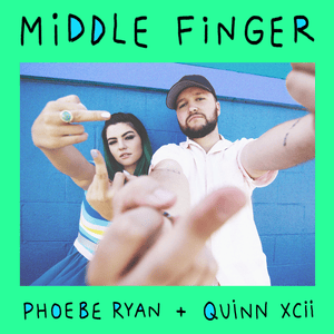 Middle Finger - Phoebe Ryan & Quinn XCII