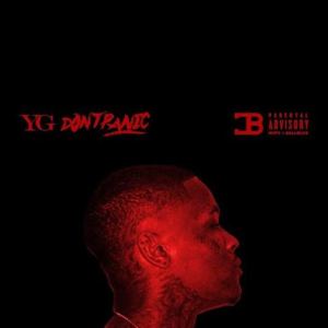 Don’t Panic (Remix) - YG (Ft. French Montana)