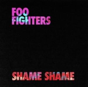 Shame Shame - Foo Fighters