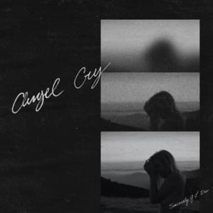 Angel Cry - G-Eazy & Devon Baldwin