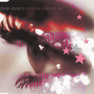 Someone else not me (Radio Edit) - Duran Duran