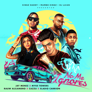 No Me Ignores - Jay Menez, Myke Towers & Rauw Alejandro (Ft. Cazzu & Eladio Carrión)