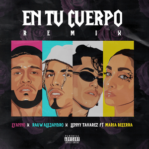 En Tu Cuerpo (Remix) - Lyanno, Rauw Alejandro & Lenny Tavárez (Ft. Maria Becerra)