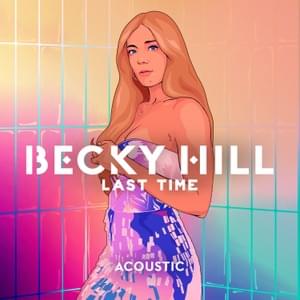 Last Time (Acoustic) - Becky Hill