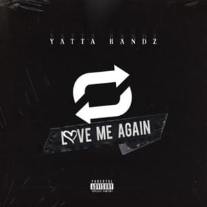 Love Me Again - Yatta Bandz