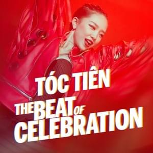 The Beat Of Celebration - Tóc Tiên (Ft. BIGDADDY (VNM) & JustaTee)