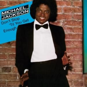 Don’t Stop ’Til You Get Enough - Michael Jackson