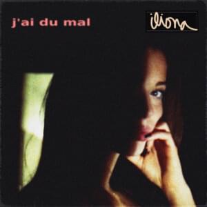 J’ai du mal - Iliona