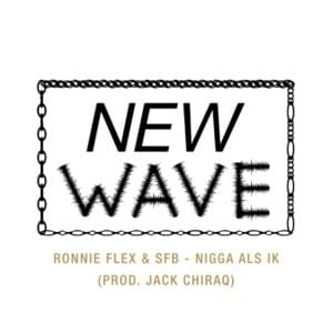 Nigga Als Ik - Ronnie Flex & SFB (Ft. New Wave)