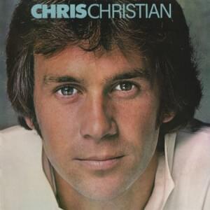 Don’t Give Up On Us - Chris Christian (Ft. Christopher Cross)