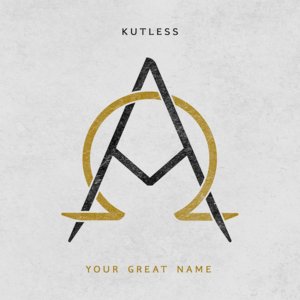 Your Great Name - Kutless