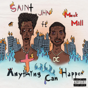 Anything Can Happen - SAINt JHN (Ft. Meek Mill)