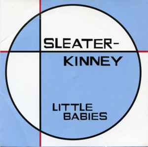 Little Babies - Sleater-Kinney