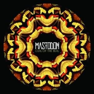 Curl of the Burl - Mastodon