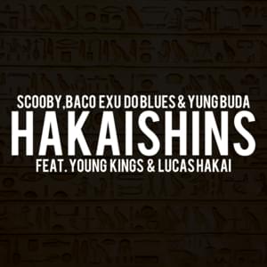 Hakaishins - Scooby (Ft. Baco Exu do Blues, Lucas Hakai, Young Kings & Yung Buda)