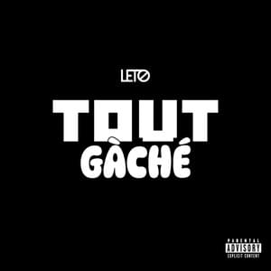 Tout gâché - Leto