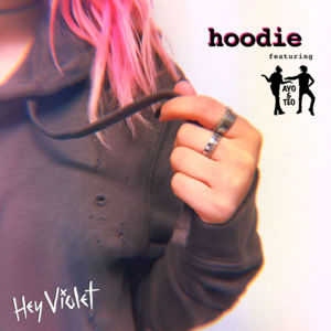 Hoodie (Remix) - Hey Violet (Ft. Ayo & Teo)