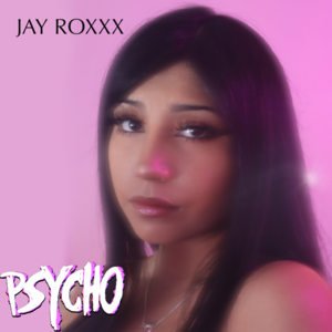 Psycho - Jay Roxxx