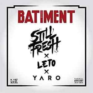 BÂTIMENT - Still Fresh (Ft. Leto & Yaro)