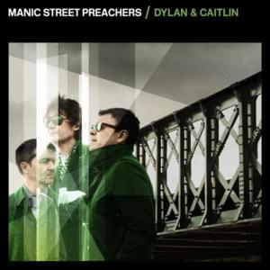 Dylan & Caitlin - Manic Street Preachers (Ft. The Anchoress)