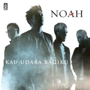 Kau Udara Bagiku - NOAH (Band)