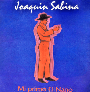 Mi primo El Nano - Joaquín Sabina