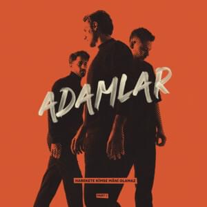 Gelir Geçer - Adamlar