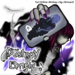 ​destroylonely - Yuri Online, Bricksy & 3G