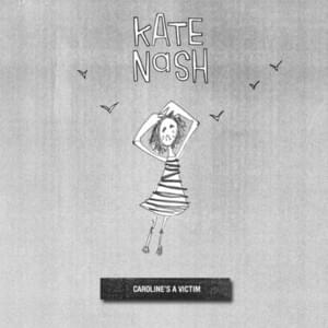 Caroline’s a Victim - Kate Nash